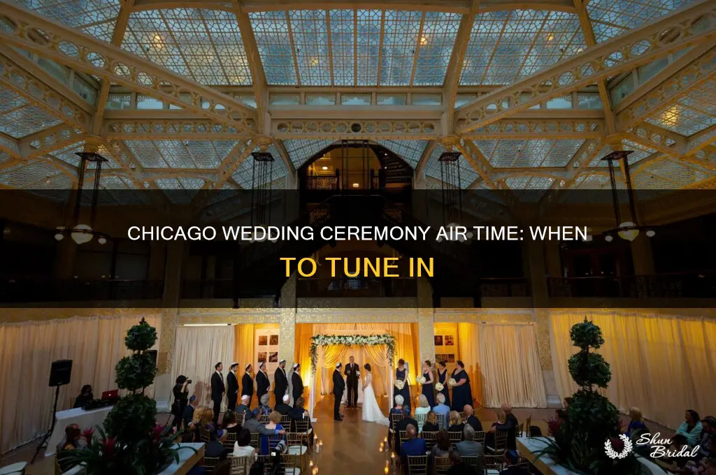 what time does actual wedding ceremony air in Chicago