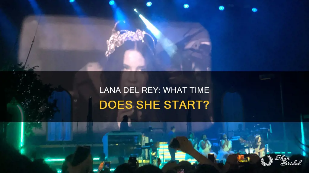 what time does lana del rey start