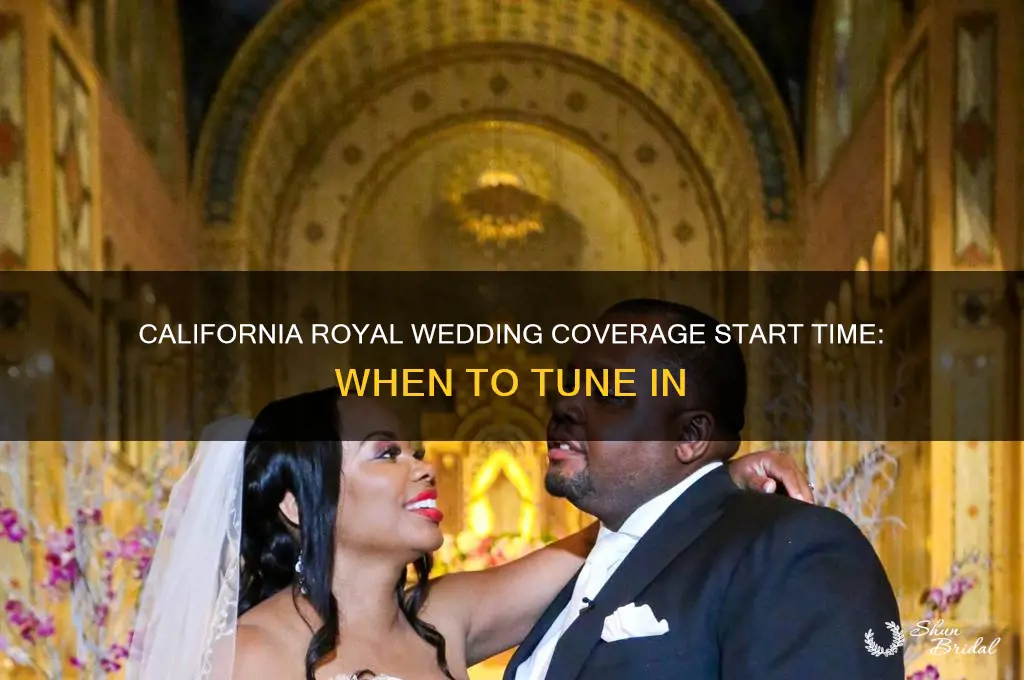 what time does royal wedding coverage start in california