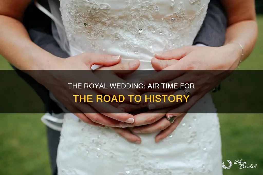 what time does the road toth ero yal wedding air