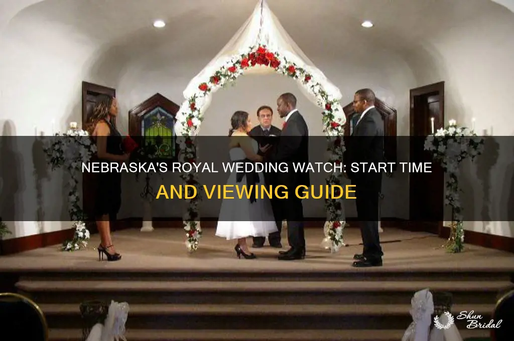 what time does the royal wedding start in nebraska