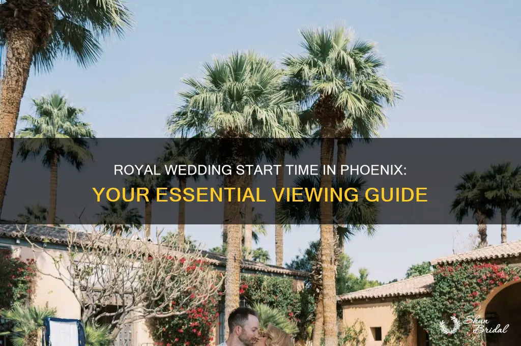 what time does the royal wedding start in phx