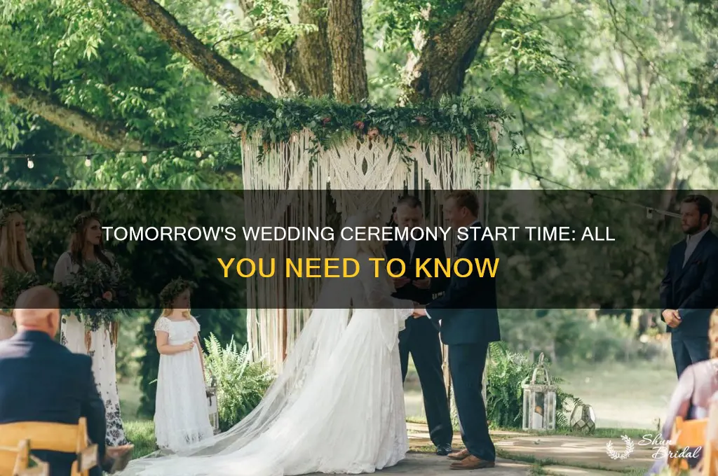 what time does the wedding ceremony start tomorrow