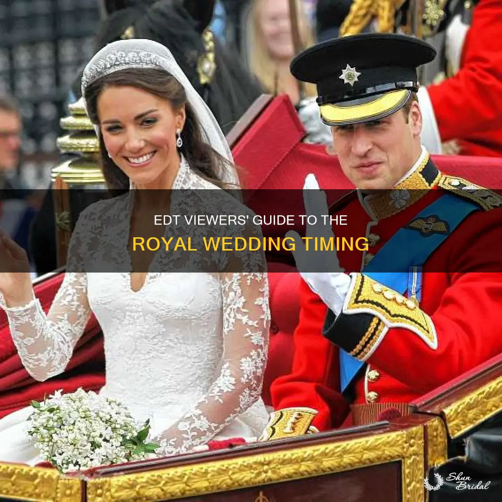 what time edt is the roayl wedding