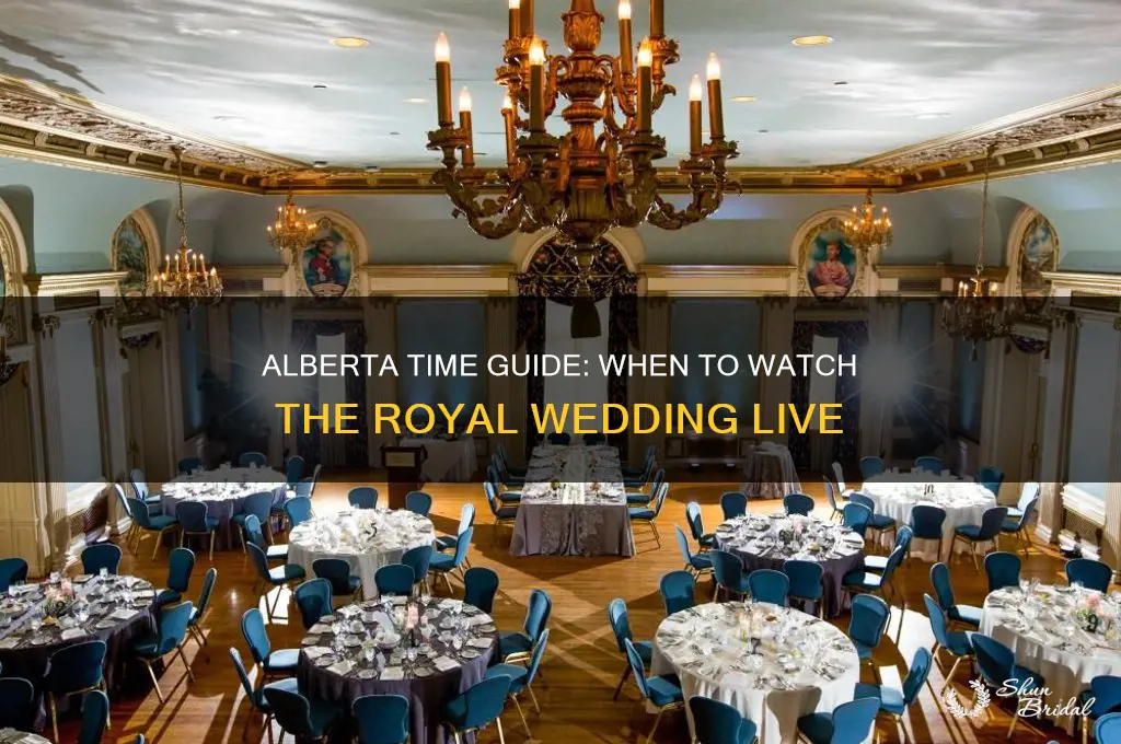 what time in alberta is the royal wedding