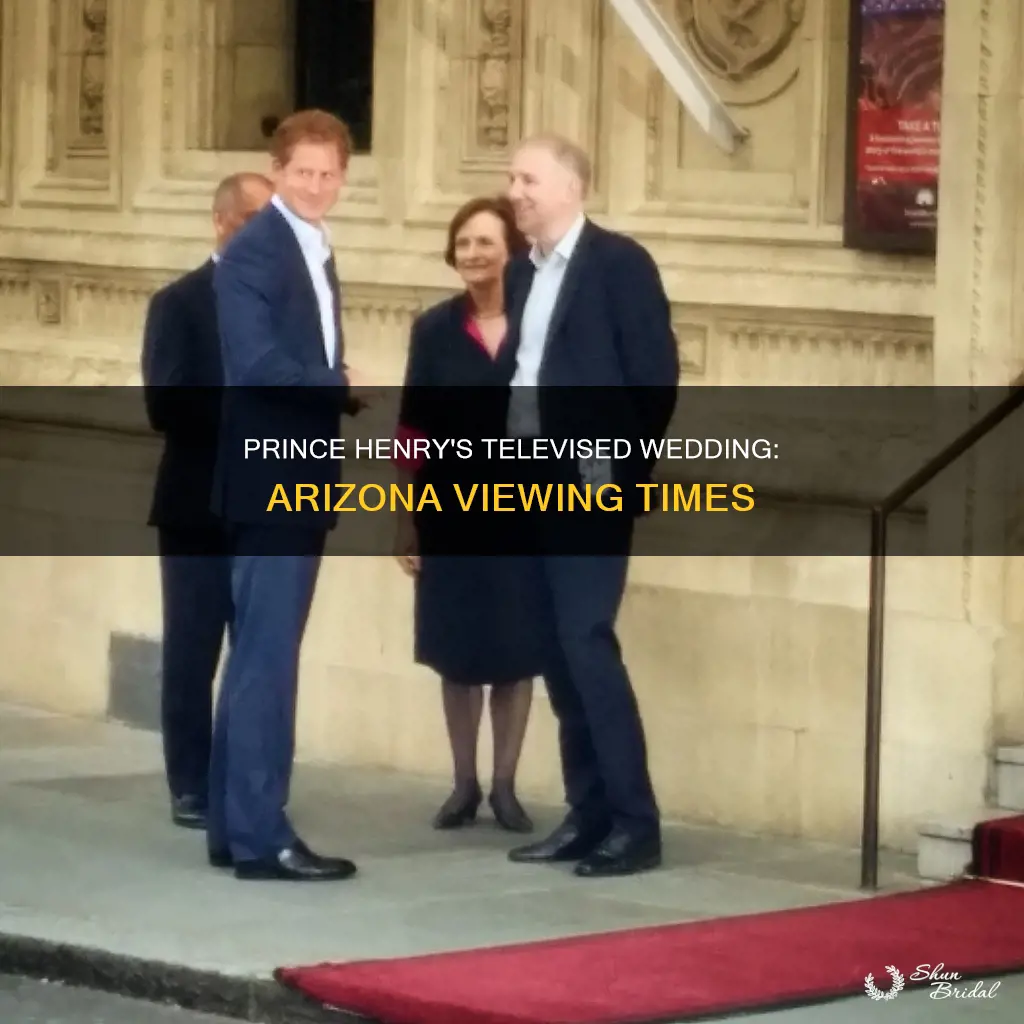 what time in Arizona is prince henry wedding televised