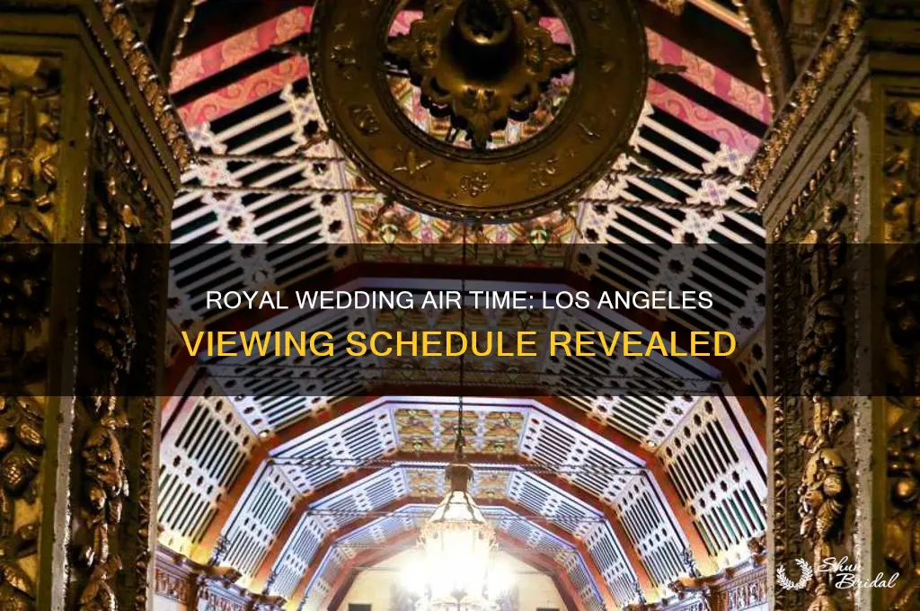 what time in los angeles will royal wedding air