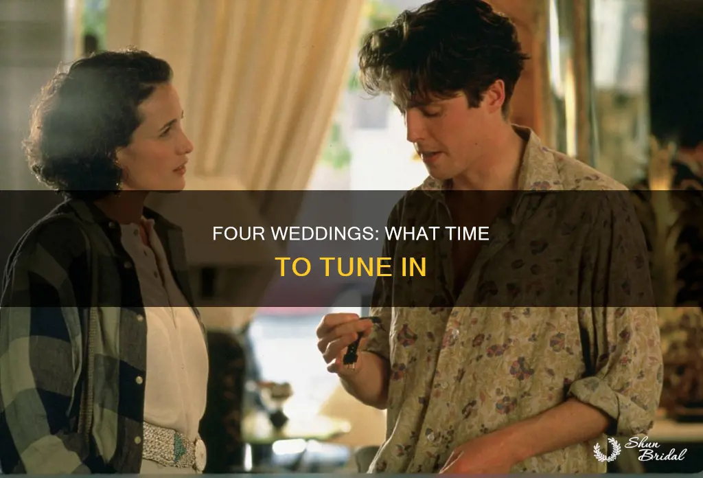 what time is four weddings on