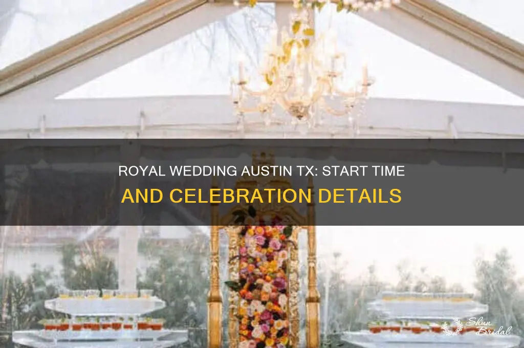 what time is royal wedding austin tx