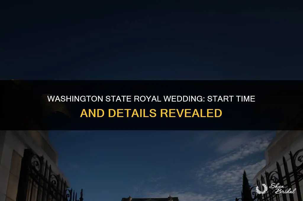 what time is royal wedding in washington state