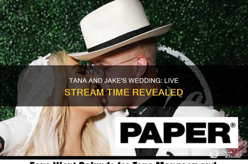 what time is tana and jakes wedding going live