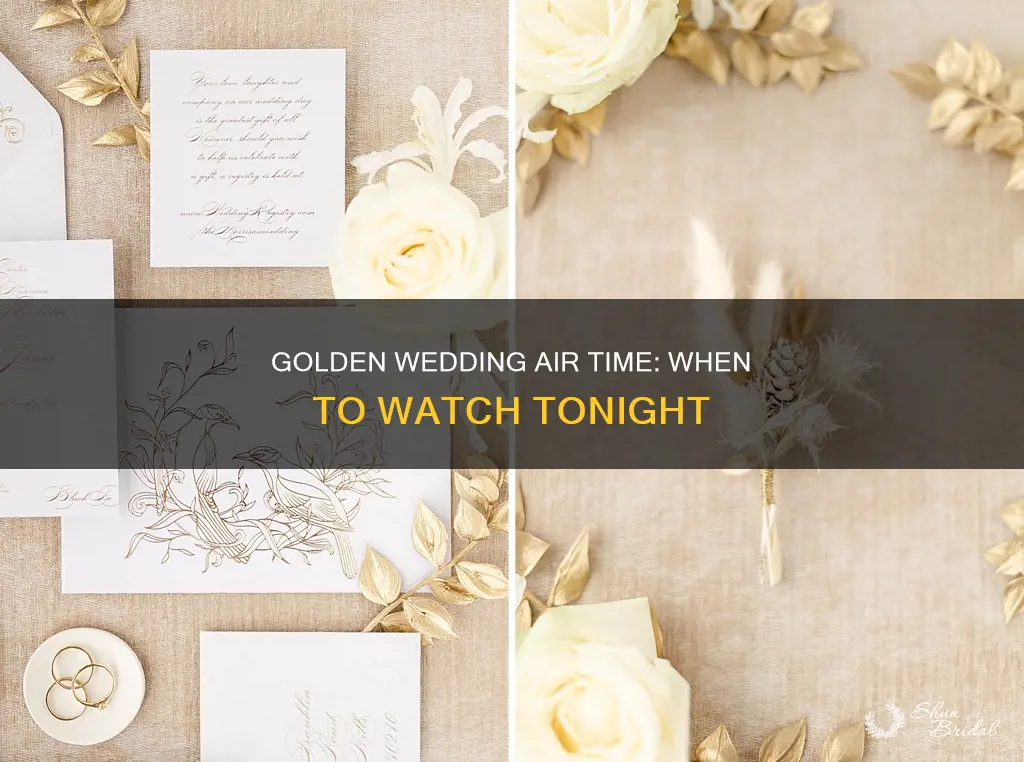 what time is the golden wedding on tonight