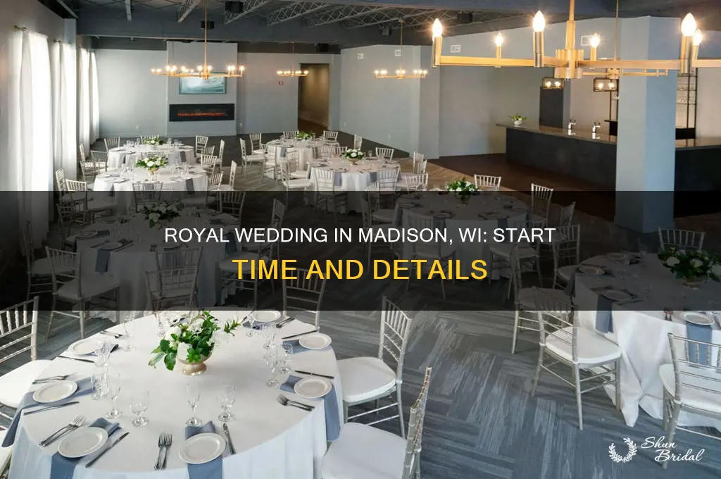 what time is the royal wedding in madison wi