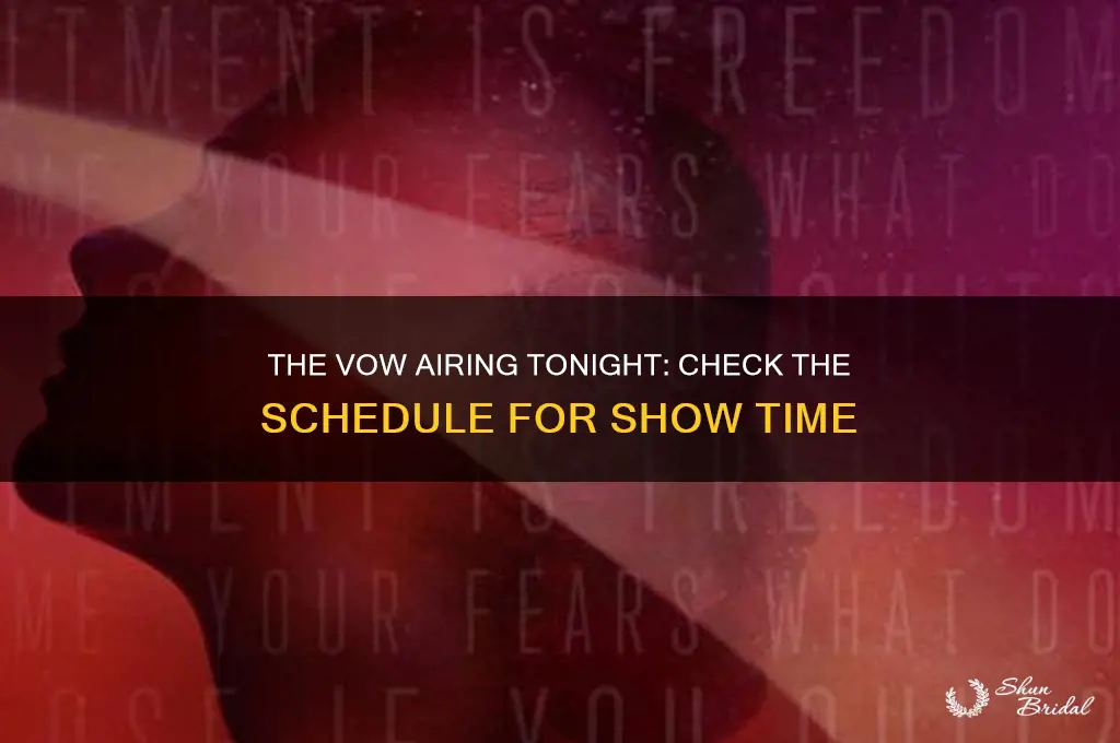 what time is the vow on tonight