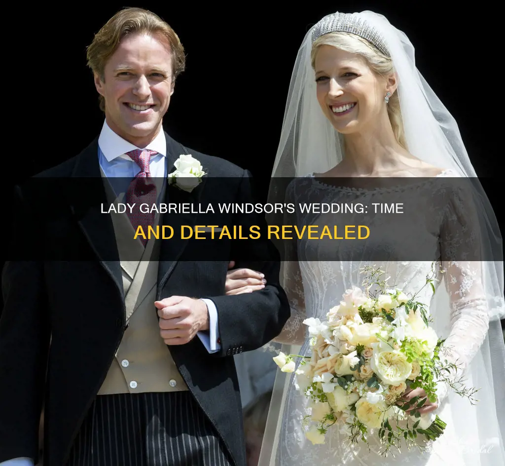 what time is the wedding of lady gabriella windsor