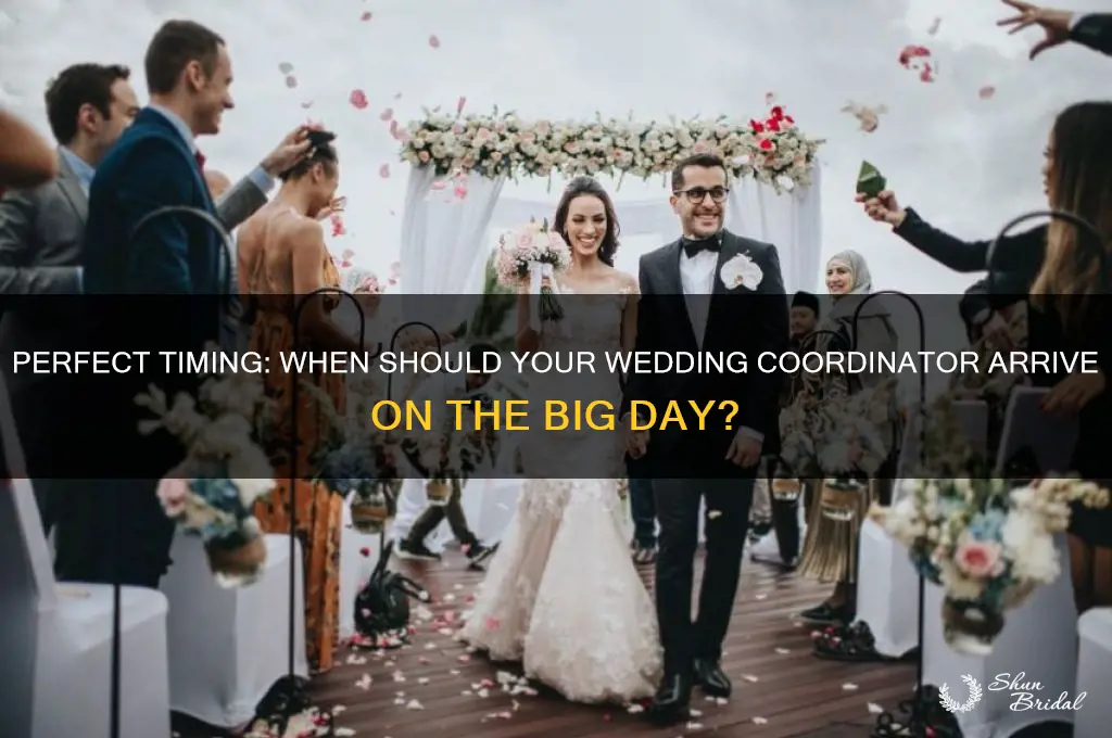 what time should the wedding coordinator arrive day of wedding
