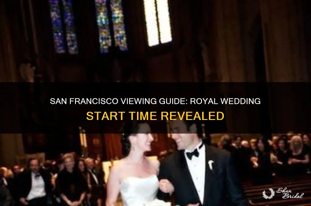 what time to watch the royal wedding in sf