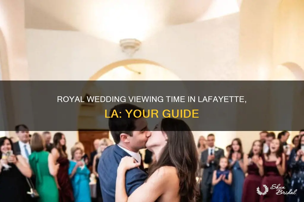 what time to watch the royal wedding lafayette la