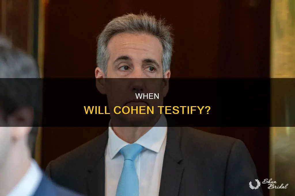 what time will cohen be testifying on wed