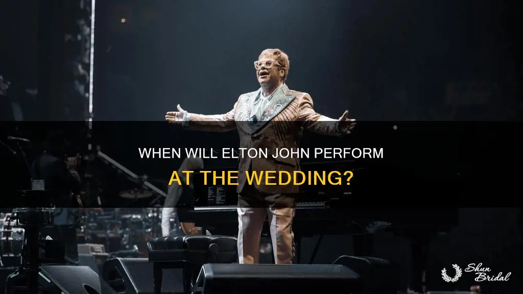 what time will elton john perform at the wedding
