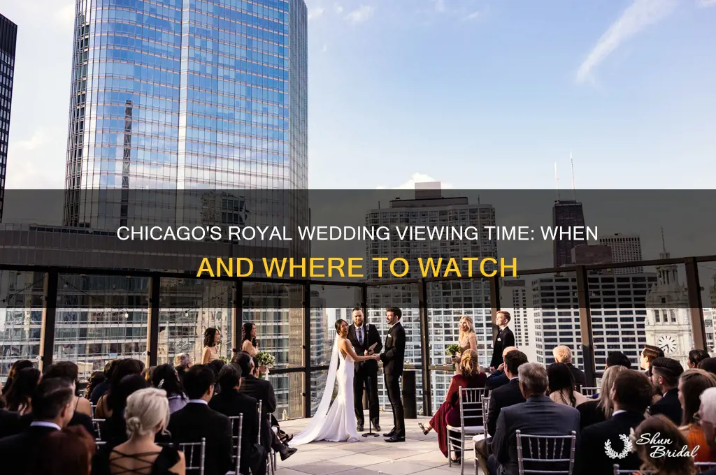 what timeis the royal wedding on in chicaco