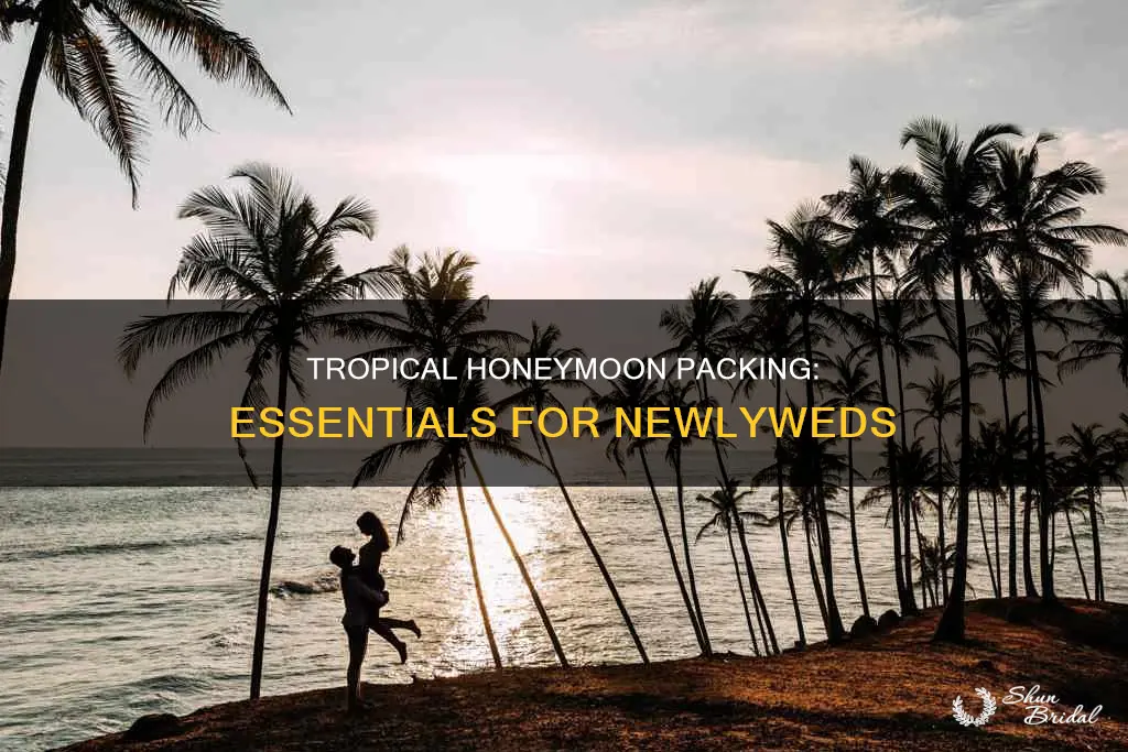 what to bring on a tropical honeymoon