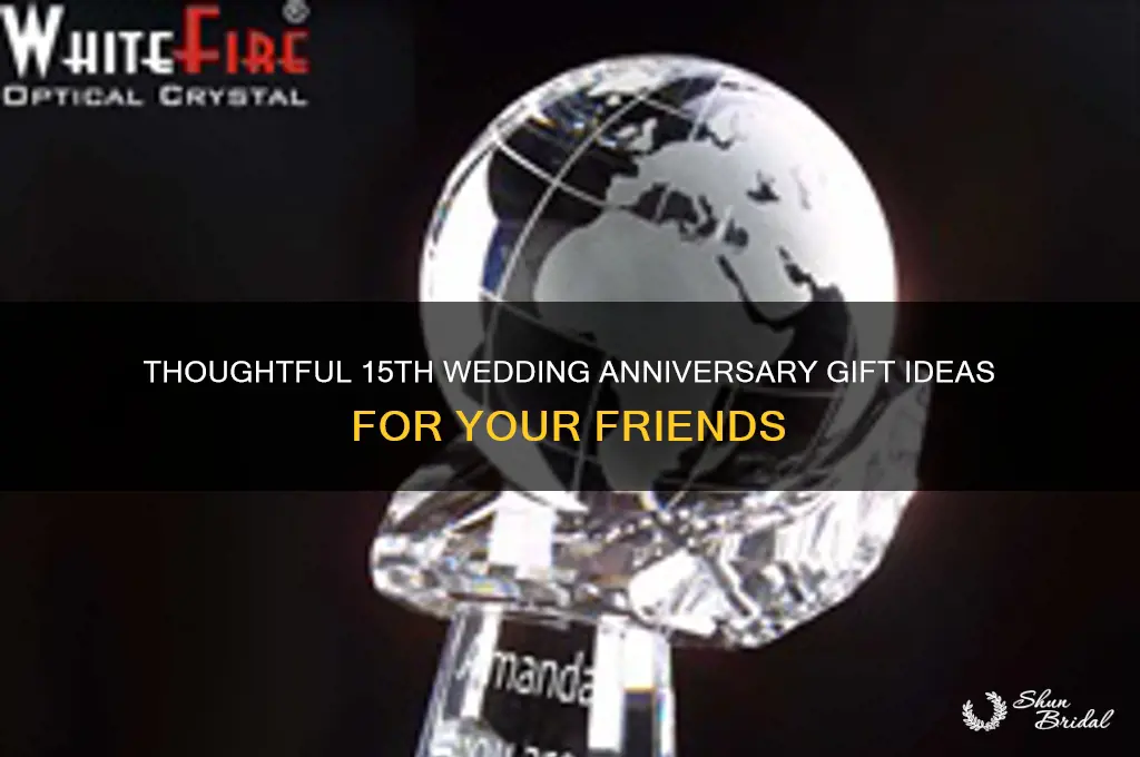 what to buy friends on their 15 wedding anniversary