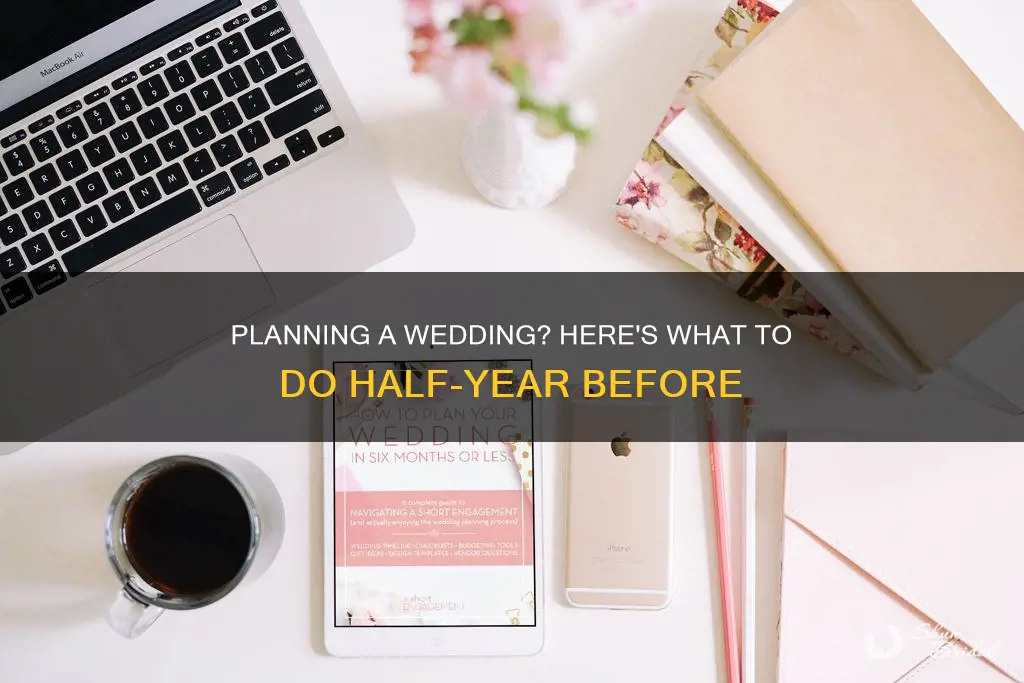 what to do 6 months before wedding