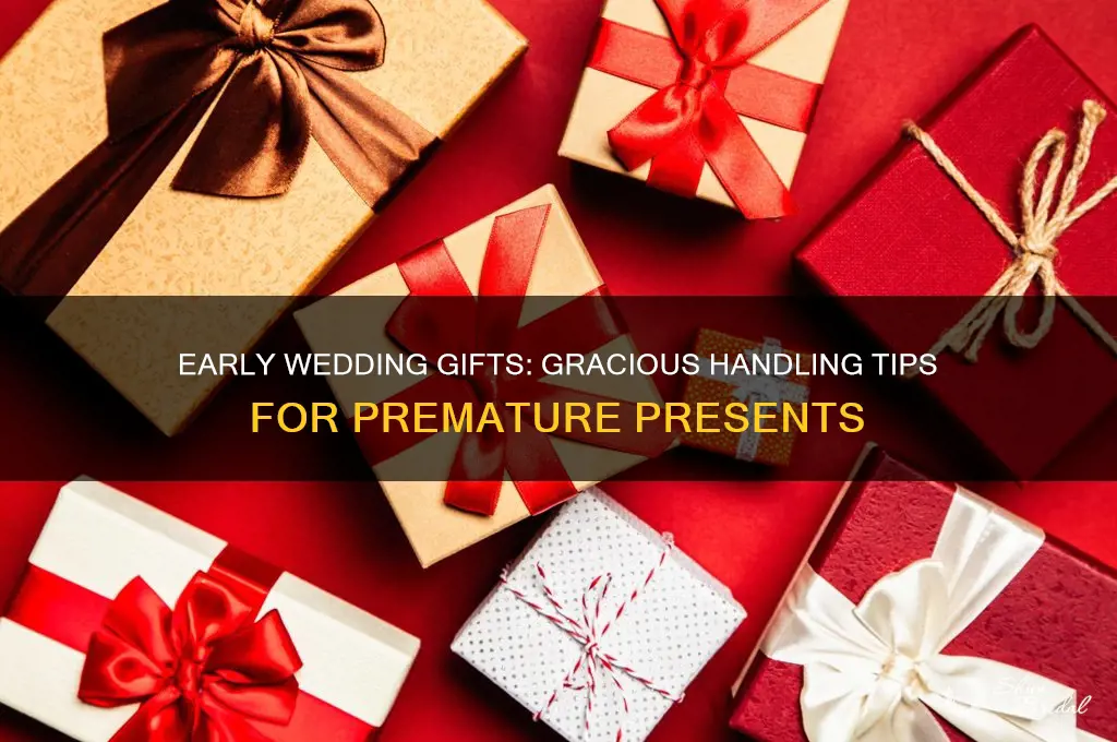 what to do about wedding gifts that arrive early