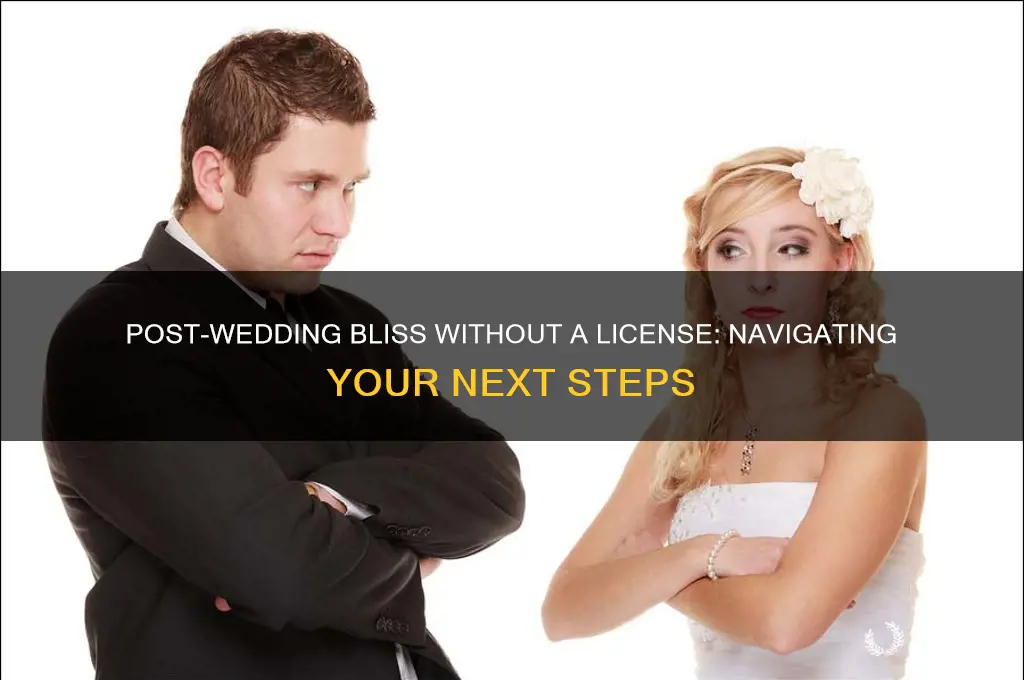 what to do after your wedding without official marriage license