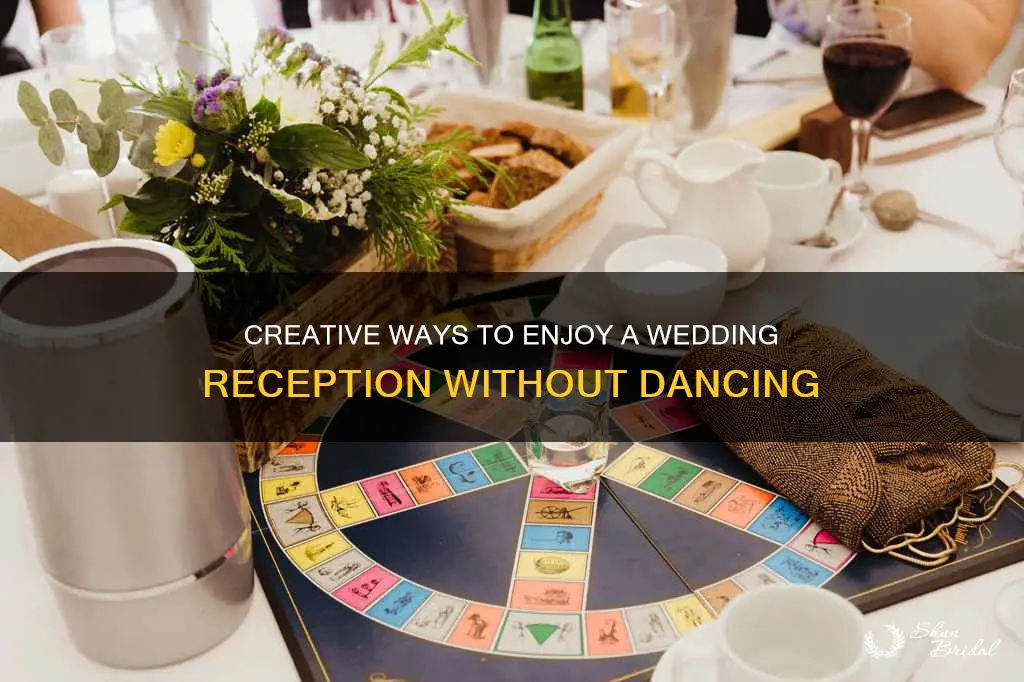 what to do at a wedding reception without dancing