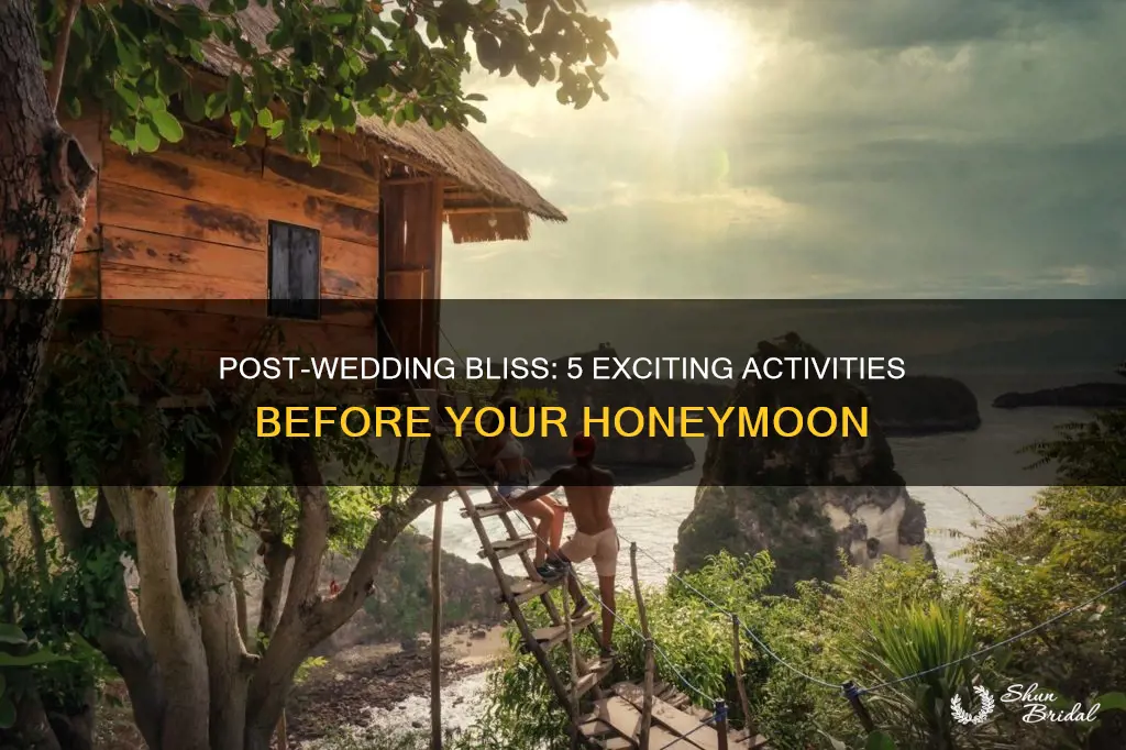 what to do between wedding and honeymoon