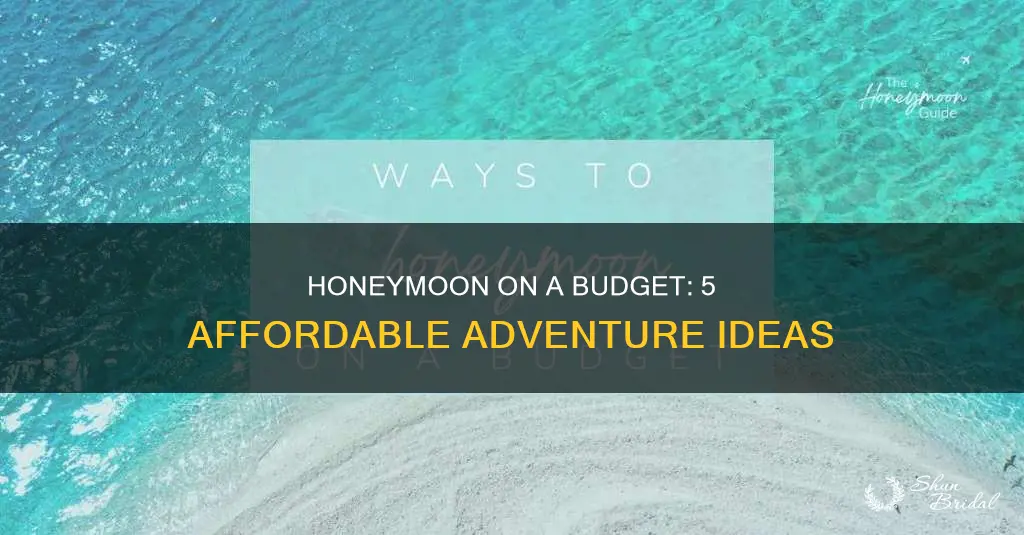 what to do for a cheap honeymoon