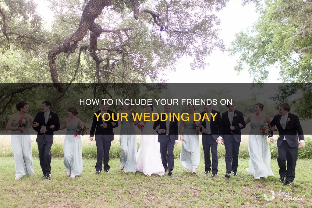 what to do for friends if not having bridesmaids