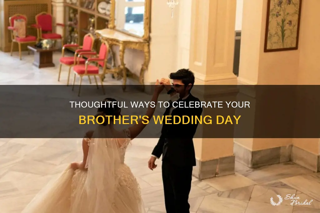 what to do for your brother on his wedding day