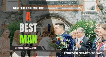 Choosing a Best Man: When You're Stuck