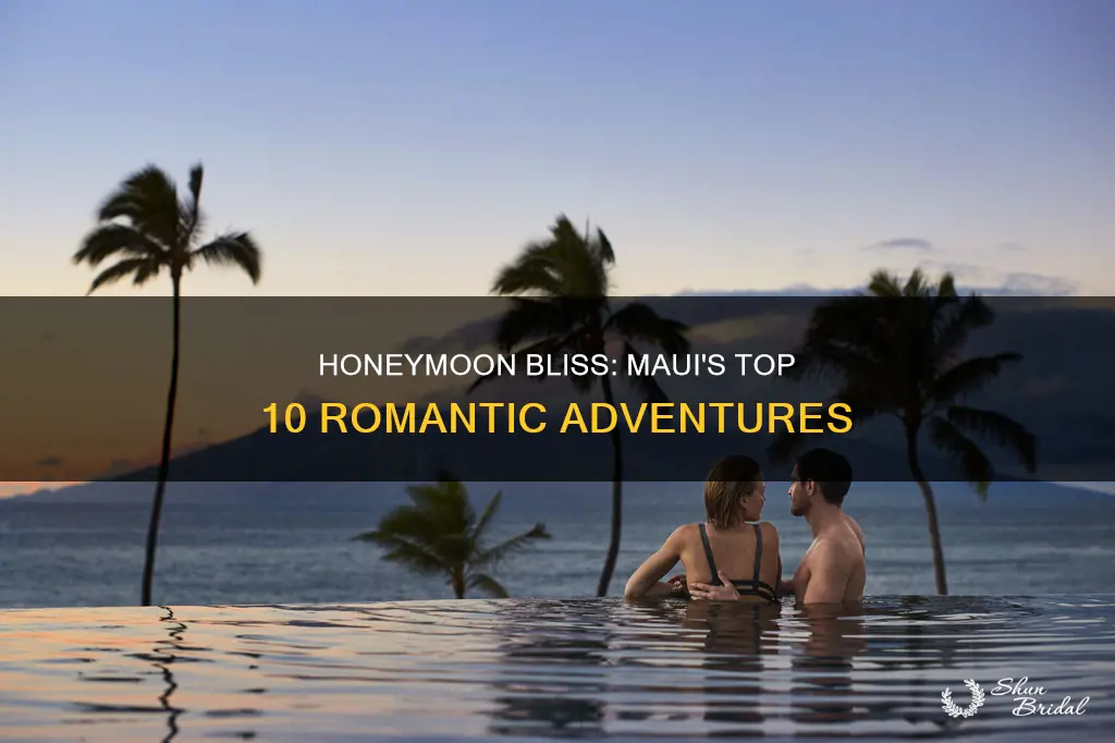 what to do in maui on your honeymoon