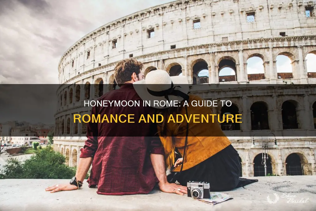what to do in rome on your honeymoon