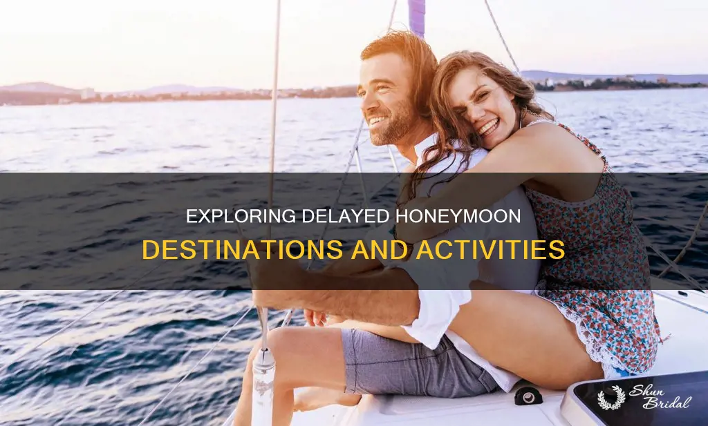 what to do on a 2 day delayed honeymoon