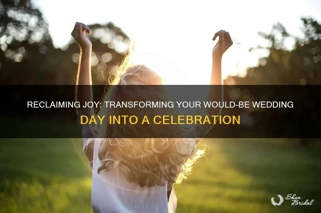 what to do on your would be wedding day