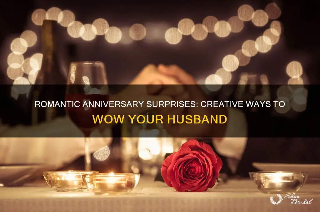 what to do to surprise husband on wedding anniversary