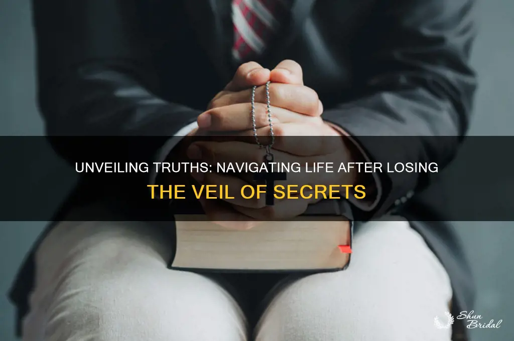 what to do when you loos the veil of secrets