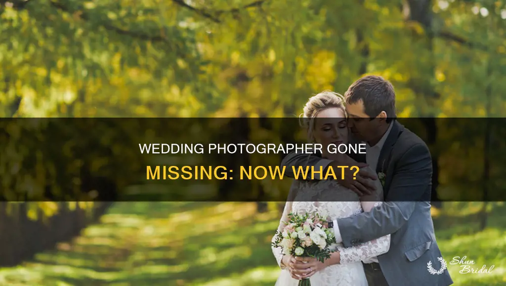 what to do when your wedding photographer disappears