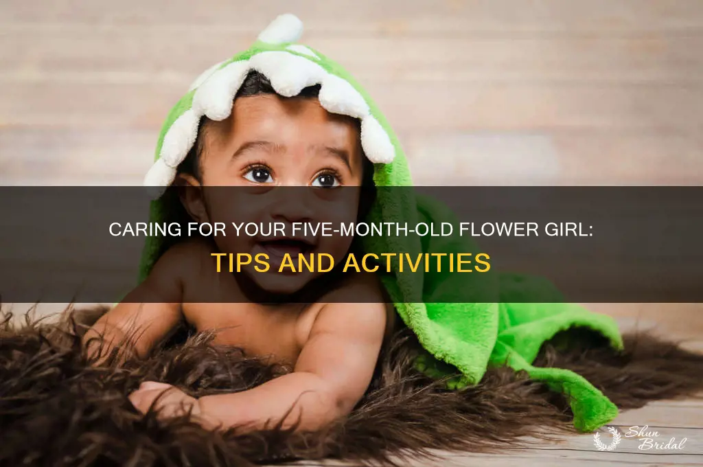 what to do with a five month old flower girl