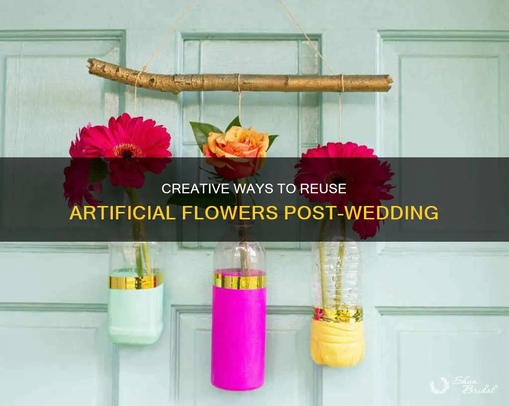 what to do with artificial flowers after wedding