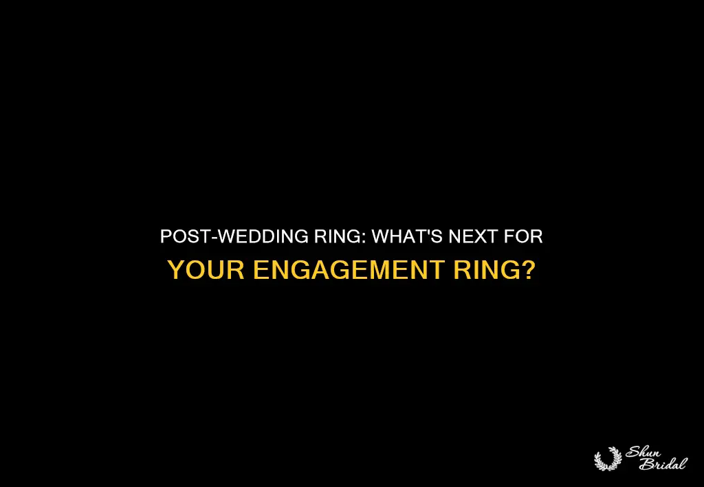 what to do with engagement ring after wedding
