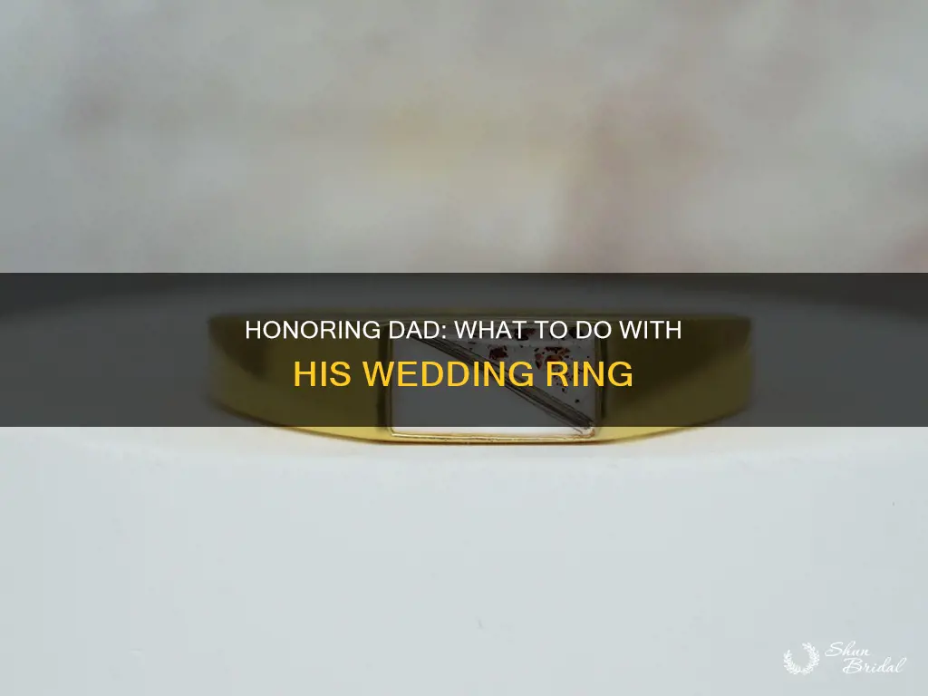 what to do with my deceased fathers wedding ring