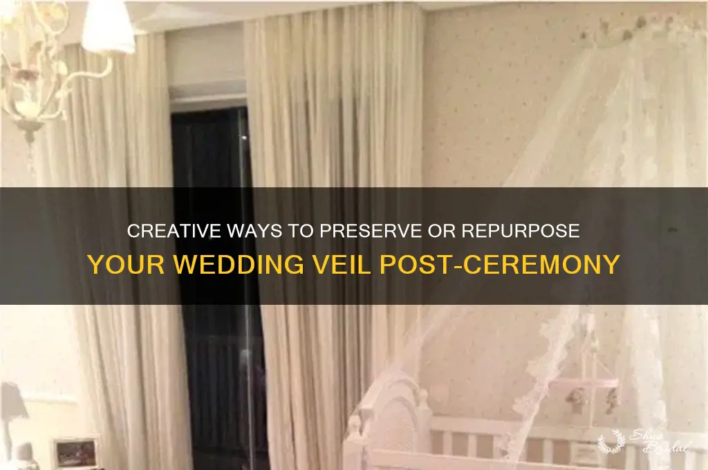 what to do with veil after ceremony