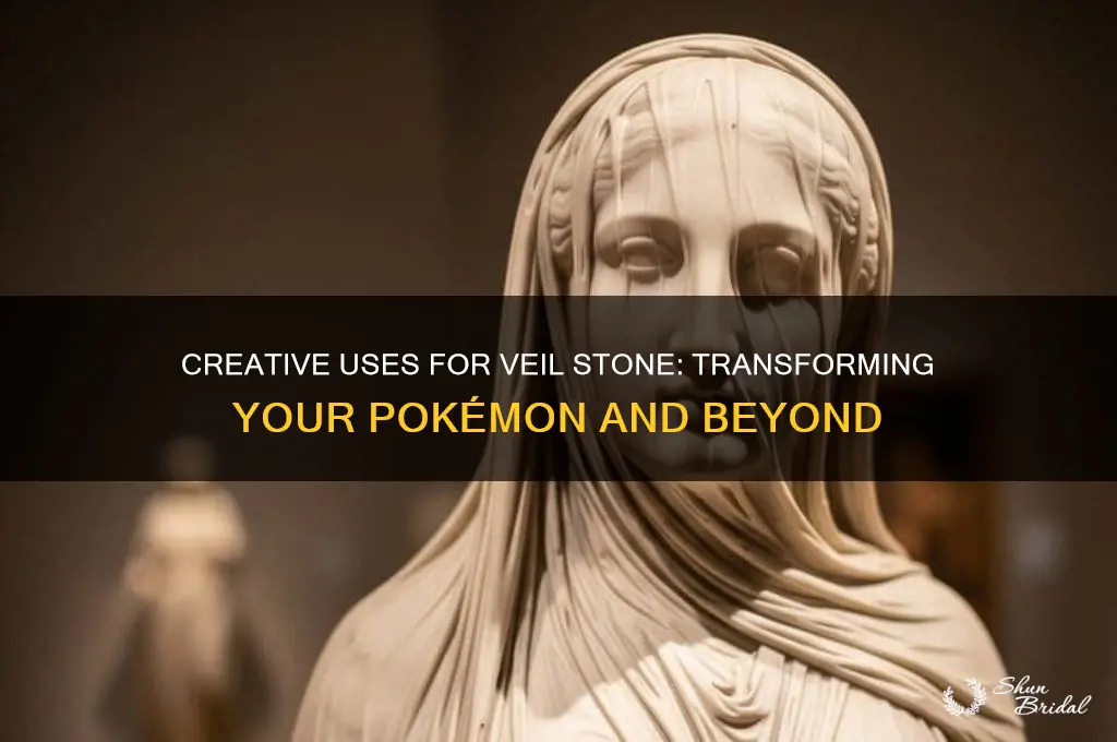 what to do with veil stone