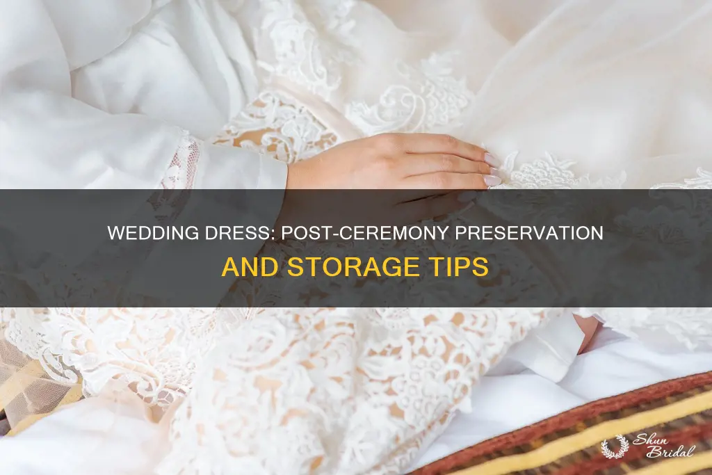 what to do with wedding dress after ceremony
